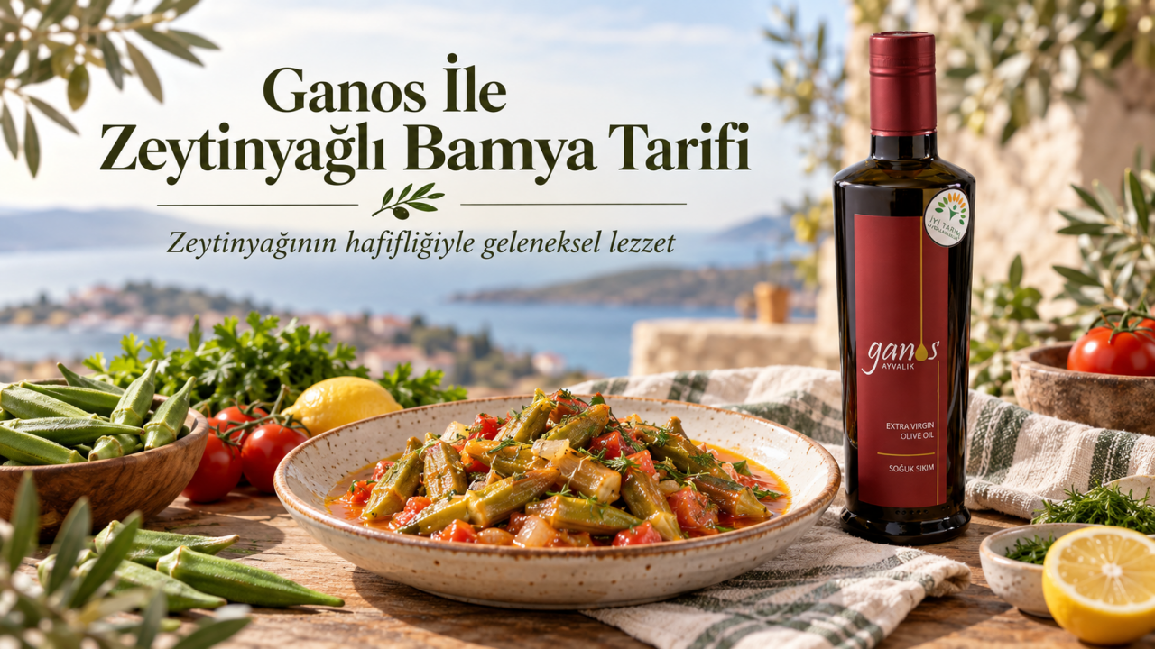 Ganos İle Zeytinyağlı Bamya Tarifi